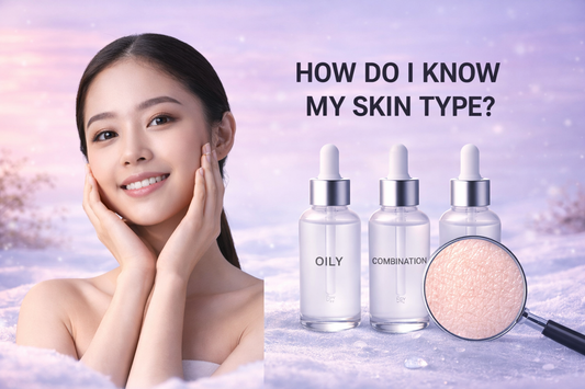 HOW DO I KNOW MY SKIN TYPE?
